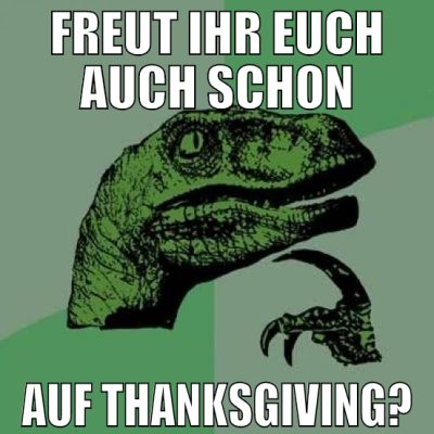 Freut ihr euch auch schon auf thanksgiving?