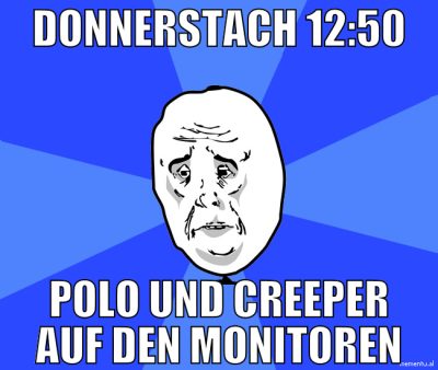 donnerstach 12:50 polo und creeper auf den monitor