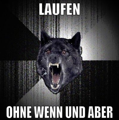 laufen ohne wenn und aber