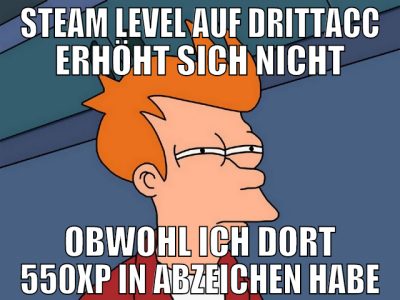 steam level auf drittacc erhöht sich nicht obwohl