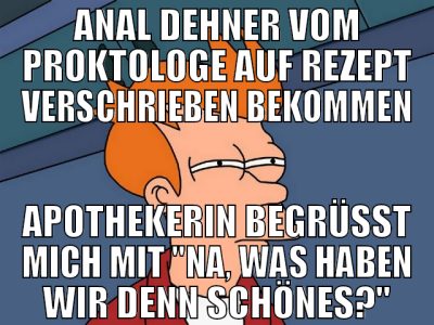 Anal Dehner vom Proktologe auf Rezept verschrieben