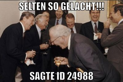 selten so gelacht!!! sagte id 24988