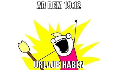 ab dem 19.12 urlaub haben