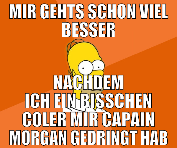 mir gehts schon viel besser nachdem ich ein bissch