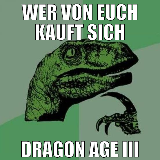 wer von euch kauft sich Dragon age III
