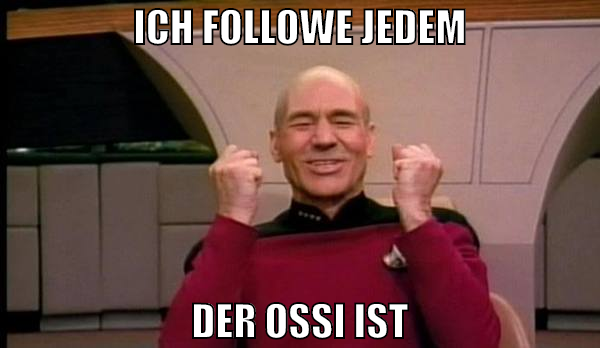 ich followe jedem der ossi ist