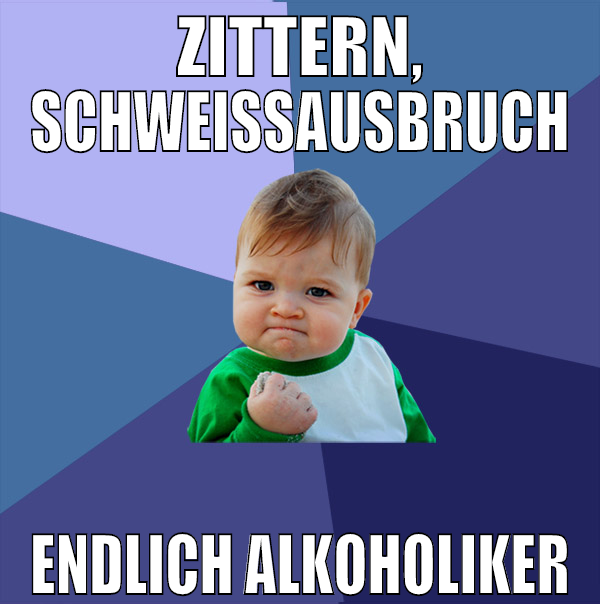 zittern, schweissausbruch endlich alkoholiker