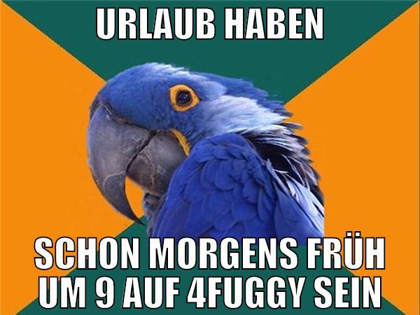 urlaub haben schon morgens früh um 9 auf 4fuggy se