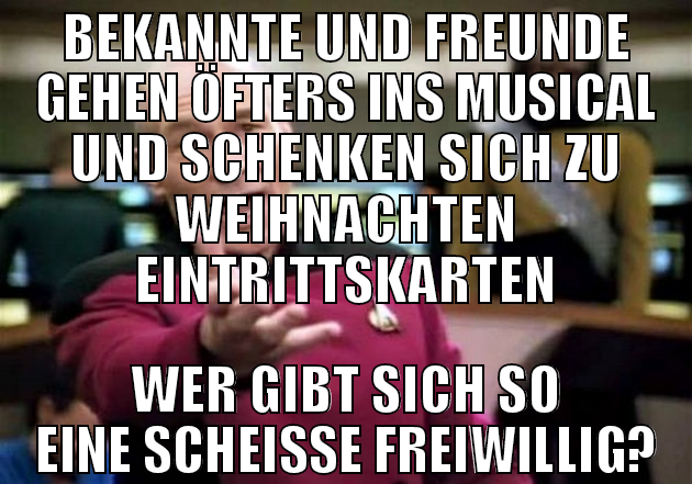bekannte und freunde gehen öfters ins musical und