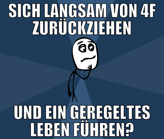 sich langsam von 4f zurückziehen und ein geregelte