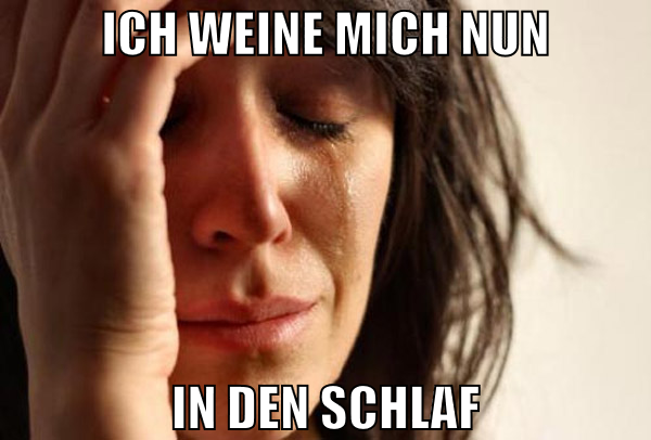 ICH WEINE MICH NUN IN DEN SCHLAF
