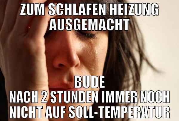 zum schlafen heizung ausgemacht bude nach 2 stunde