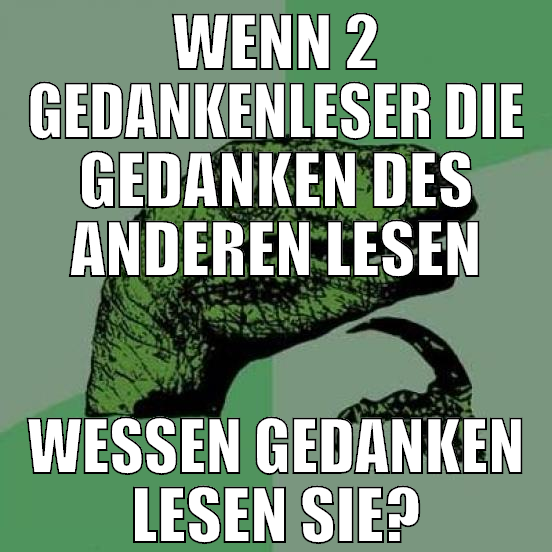 Wenn 2 gedankenleser die gedanken des anderen lese