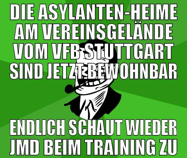 die asylanten-heime am vereinsgelände vom vfb stut