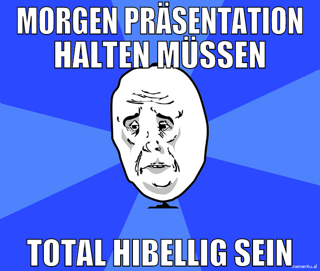 morgen präsentation halten müssen total hibbelig s
