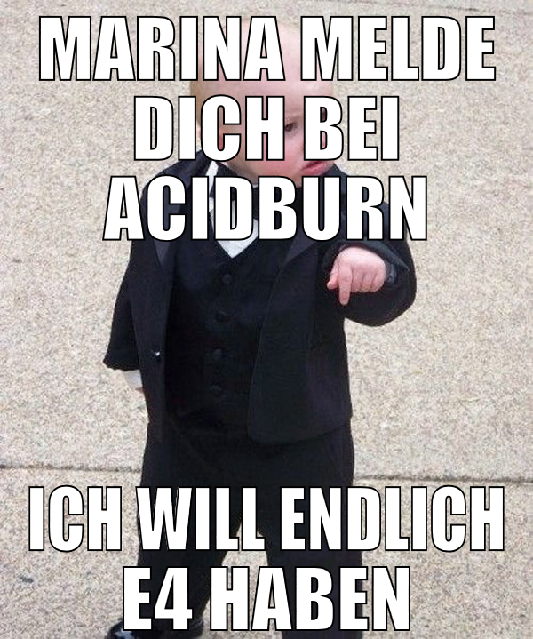 MARINA MELDE DICH BEI ACIDBURN ICH WILL ENDLICH E4
