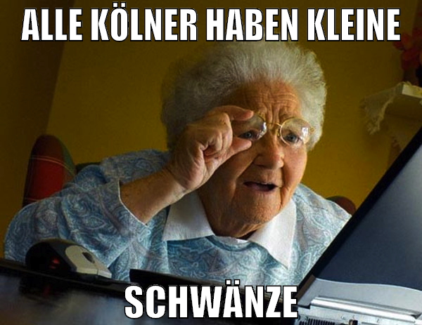 Alle kölner haben kleine Schwänze