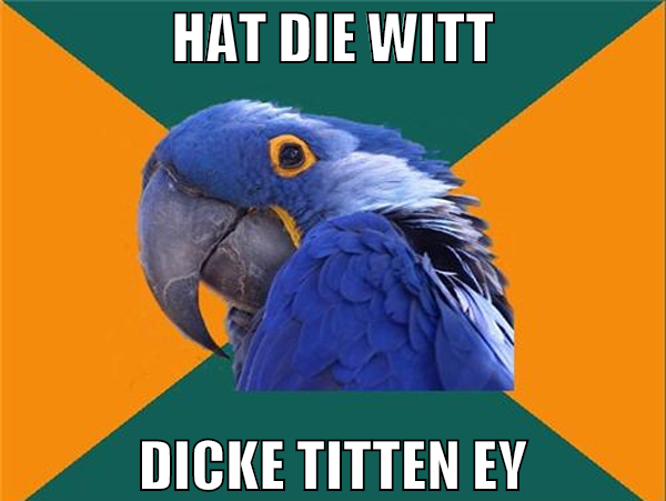 hat die witt dicke titten ey