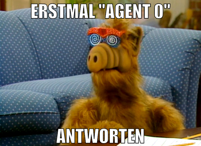 ERstmal "agent 0" antworten