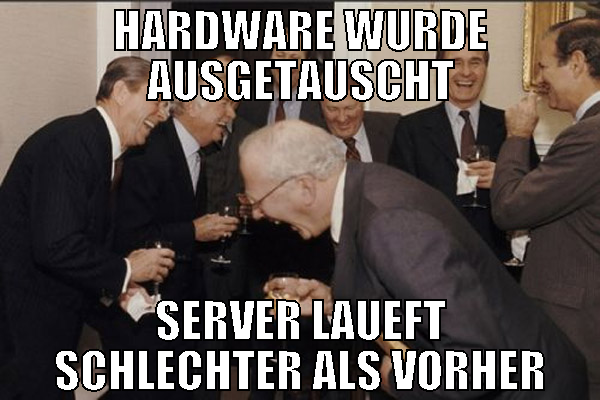 hardware wurde ausgetauscht server laueft schlecht