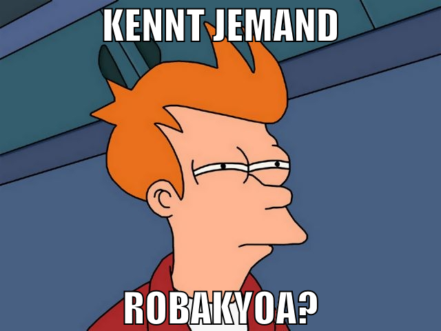 kennt jemand robakyoa?