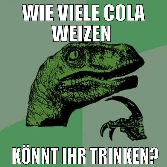 wie viele cola weizen   könnt ihr trinken?