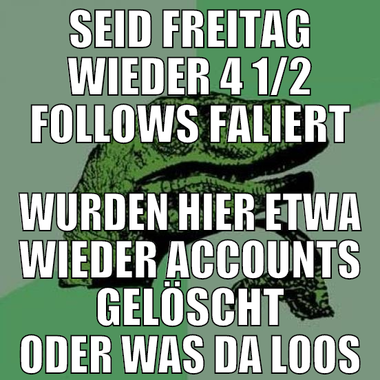 seid freitag wieder 4 1/2 follows faliert wurden h