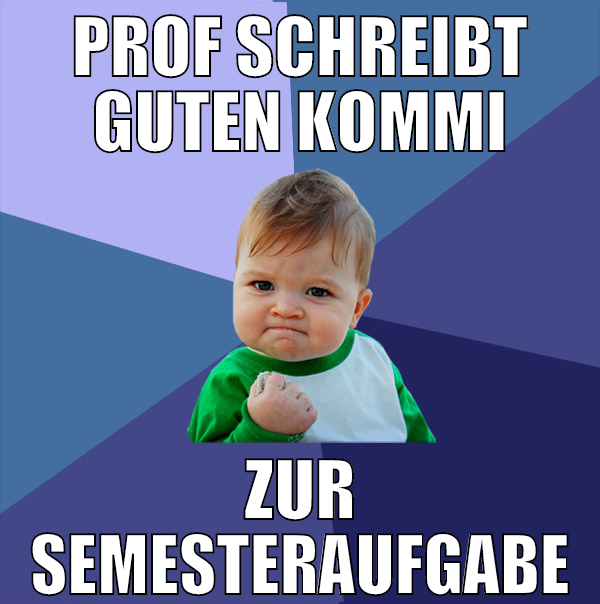 Prof schreibt guten Kommi zur Semesteraufgabe