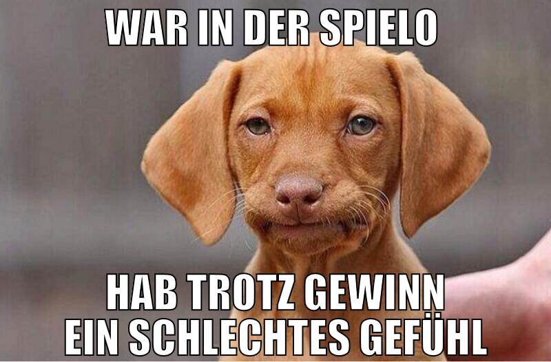 war in der Spielo  hab trotz gewinn ein schlechtes