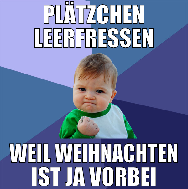 plätzchen leerfressen weil weihnachten ist ja vorb