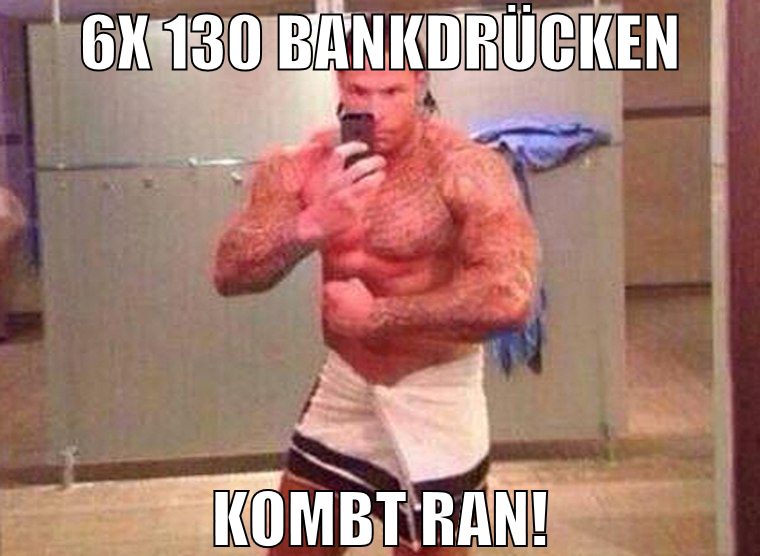 6x 130 bankdrücken KOMBT RAN!