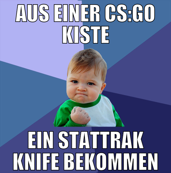 aus einer cs:go kiste ein stattrak knife bekommen
