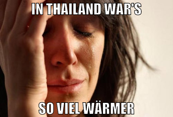 In Thailand war's So viel Wärmer