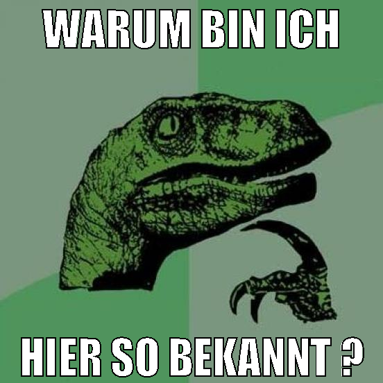 warum bin ich hier so bekannt ?