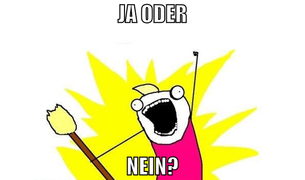 Ja oder nein?