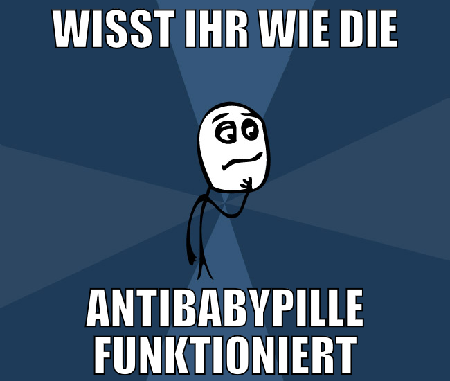 Wisst ihr wie die Antibabypille funktioniert