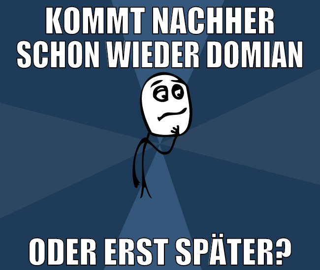 kommt nachher schon wieder domian oder erst später