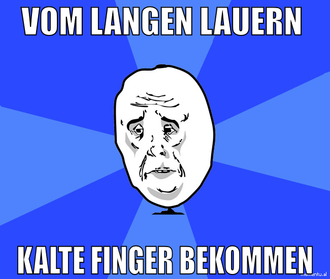 vom langen lauern  kalte finger bekommen