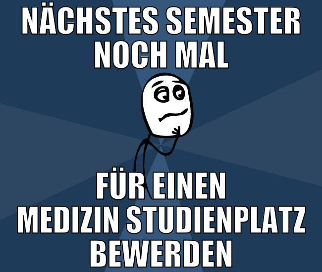 nächstes semester noch Mal für einen medizin Studi