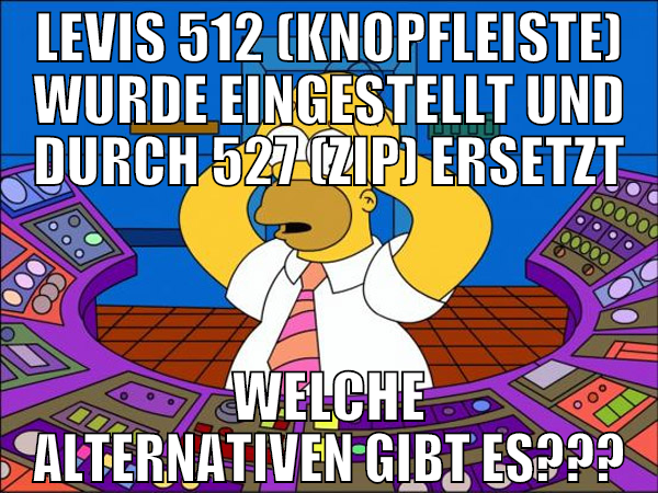 LEVIS 512 (KNOPFLEISTE) WURDE EINGESTELLT UND DURC
