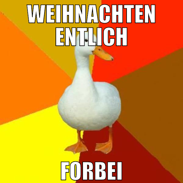 weihnachten entlich forbei
