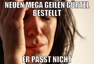 neuen mega geilen Gürtel bestellt er passt nicht