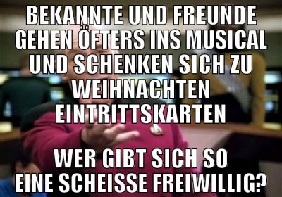 bekannte und freunde gehen öfters ins musical und