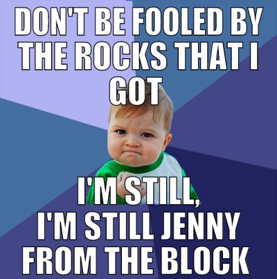 Don't be fooled by the rocks that I got  I'm still