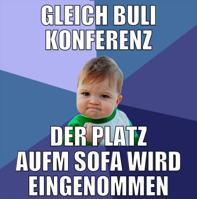 gleich buli konferenz der platz aufm sofa wird ein