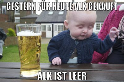 gestern für heute alk gekauft alk ist leer
