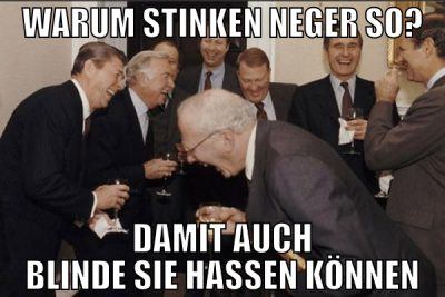 warum stinken neger so? damit auch blinde sie hass