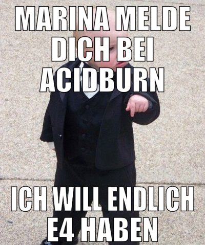 MARINA MELDE DICH BEI ACIDBURN ICH WILL ENDLICH E4