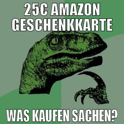 25€ amazon geschenkkarte was kaufen sachen?