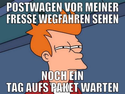 postwagen vor meiner fresse wegfahren sehen noch e